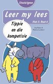 Leer my lees (Vlak 5 Boek 6): Tippie en die kompetisie (Skooluitgawe) (eBook, ePUB)