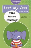 Leer my lees (Vlak 6 Boek 8): Tippie hou van verrassings (Skooluitgawe) (eBook, ePUB)