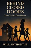Behind Closed Doors: The Cry No One Hears (eBook, ePUB)