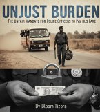 Unjust Burden: The Unfair Mandate for Police Officers to Pay Bus Fare (eBook, ePUB)