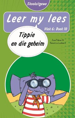 Cover Leer my lees (Vlak 6 Boek 10): Tippie en die geheim (Skooluitgawe) (eBook, ePUB)
