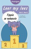 Leer my lees (Vlak 5 Boek 2): Tippie se vakansie (Skooluitgawe) (eBook, ePUB)