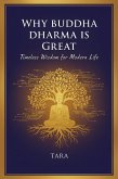 Why Buddha Dharma is Great : Timeless Wisdom for Modern Life (eBook, ePUB)