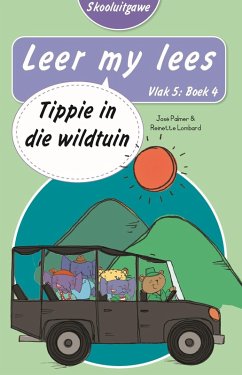 Cover Leer my lees (Vlak 5 Boek 4): Tippie en die wildtuin (Skooluitgawe) (eBook, ePUB)