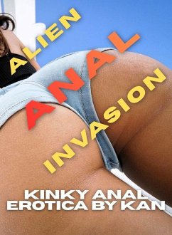Cover Alien Anal Invasion Kinky Anal Erotica (Romantic Erotica, #4) (eBook, ePUB)