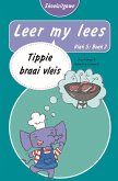 Leer my lees (Vlak 5 Boek 7): Tippie braai vleis (Skooluitgawe) (eBook, ePUB)