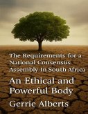 The Requirements for a National Consensus Assembly in South Africa (eBook, ePUB) The Requirements for a National Consensus Assembly in South Africa (eBook, ePUB)