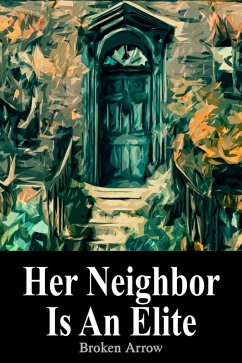 Her Neighbor Is An Elite (The Elite, #4) (eBook, ePUB) - Arrow, Broken