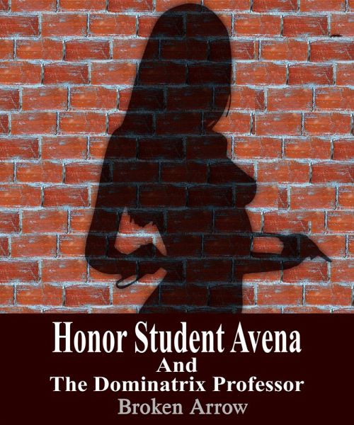 Honor Student Avena And The Dominatrix Professor (eBook, ePUB)