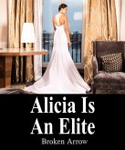 Alicia Is An Elite (The Elite, #3) (eBook, ePUB) Alicia Is An Elite (The Elite, #3) (eBook, ePUB)