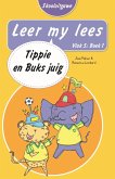Leer my lees (Vlak 5 Boek 1): Tippie en buks juig (Skooluitgawe) (eBook, ePUB)