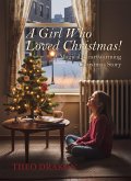 A Girl Who Loved Christmas! A Magical, Heartwarming Christmas Story (eBook, ePUB)