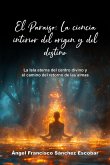 El Paraíso: La ciencia interior del origen y del destino (La inteligencia silenciosa del Todo, #5) (eBook, ePUB)