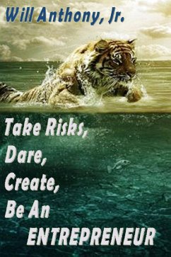 Cover Take Risks, Dare, Create, Be An Entrepreneur (eBook, ePUB)