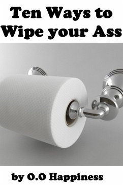 Cover Ten Ways To Wipe Your Ass. (eBook, ePUB)