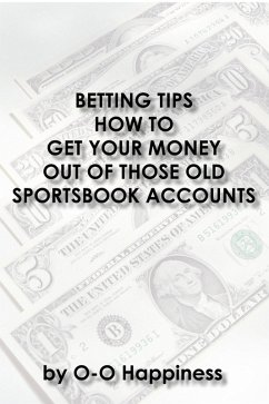 Cover Betting Tips - How to Get Your Money Out of Those Old Sportsbook Accounts (eBook, ePUB)