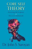 Core Self Theory: Discovering Self-Acceptance and How to Live Authentically (eBook, ePUB)