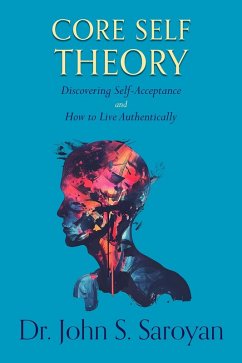 Cover Core Self Theory: Discovering Self-Acceptance and How to Live Authentically (eBook, ePUB)