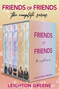 Friends of Friends: The Complete Series (eBook, ePUB) - Greene, Leighton Friends of Friends: The Complete Series (eBook, ePUB) - Greene, Leighton