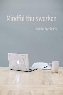 Mindful Thuiswerken (eBook, ePUB) - Frankema, Marieke