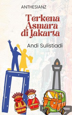 Terkena Asmara Di Jakarta (eBook, ePUB) - Sulistiadi, Andi
