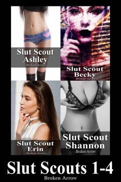 Slut Scouts 1-4 (eBook, ePUB) - Arrow, Broken