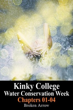 Cover Kinky College: Water Conservation Week - Chapters 01-04 (eBook, ePUB)