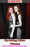 Servicing Other Women Alex's Lesbian Erotic Adventures Part 3 (eBook, ePUB)