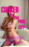 Cucked By The Pool Guy (eBook, ePUB)