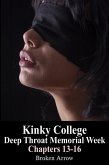 Kinky College: Deep Throat Memorial Week - Chapters 13-16 (eBook, ePUB)