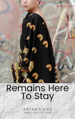 Remains Here to Stay (eBook, ePUB) - Sulistiadi, Andi