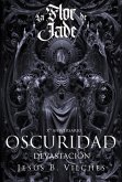 Flor de Jade VI -Oscuridad II: Devastación (eBook, ePUB)