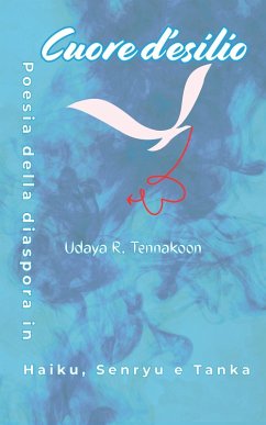 Cover Cuore d'esilio - Poesia della diaspora in Haiku, Senryu e Tanka (eBook, ePUB)