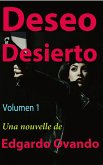 Deseo Desierto ( Volumen I) (eBook, ePUB)