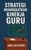 Strategi Meningkatkan Kinerja Guru (eBook, ePUB)