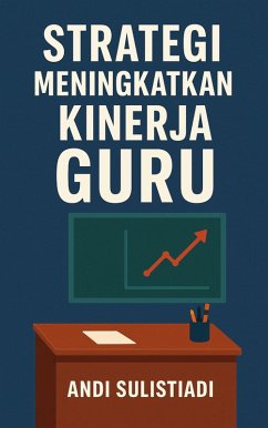 Strategi Meningkatkan Kinerja Guru (eBook, ePUB) - Sulistiadi, Andi