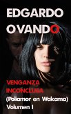 Venganza Inconclusa I (Poliamor en Wakama) (eBook, ePUB)