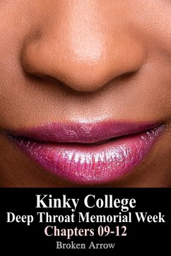 Cover Kinky College: Deep Throat Memorial Week - Chapters 09-12 (eBook, ePUB)