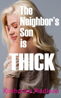 The Neighbor's Son Is Thick (eBook, ePUB) - Madison, Kimberlee