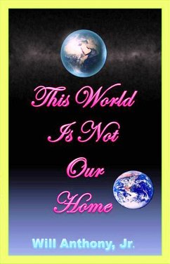 This World Is Not Our Home (eBook, ePUB) - Anthony, Will