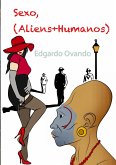 Sexo, (Aliens + Humanos) (eBook, ePUB)