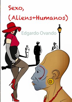 Sexo, (Aliens + Humanos) (eBook, ePUB) - Ovando, Edgardo