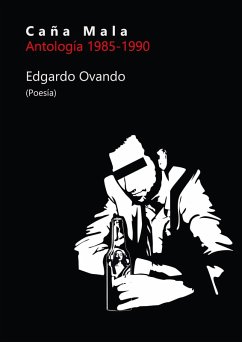 Caña Mala (Antología Poética 1985-1990) (eBook, ePUB) - Ovando, Edgardo