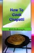 How To Cook Chapatti (eBook, ePUB) - Bild 1