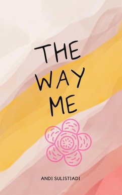 The Way Me (eBook, ePUB) - Sulistiadi, Andi