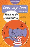 Leer my lees (Vlak 6 Boek 3): Tippie en die kunswedstryd (Skooluitgawe) (eBook, ePUB)