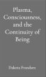 Plasma, Consciousness, and the... - Bild 1