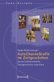 Autochoreografie im Zeitgeschehen (eBook, PDF)