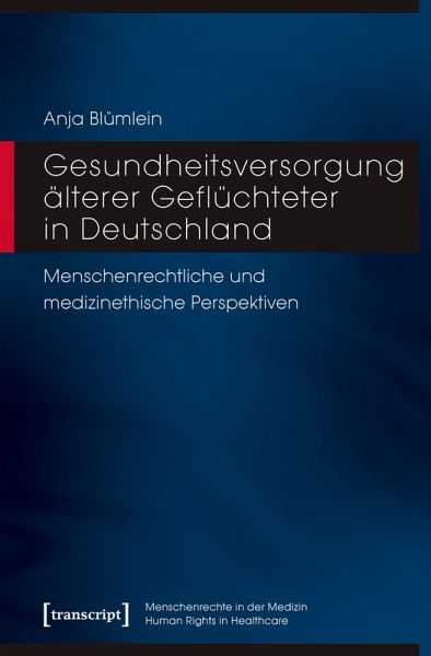 Gesundheitsversorgung älterer Geflüchteter in Deutschland (eBook, PDF) Gesundheitsversorgung älterer Geflüchteter in Deutschland (eBook, PDF)