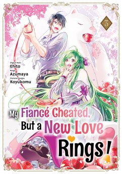 Cover My Fiancé Cheated, But a New Love Rings! (Manga) Volume 3 (eBook, ePUB)